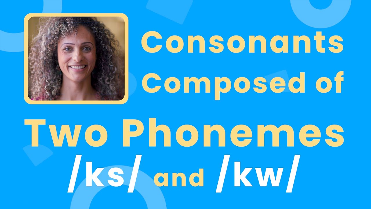 Video thumbnail for Consonants Composed of Two Phonemes: /ks/ and /kw/